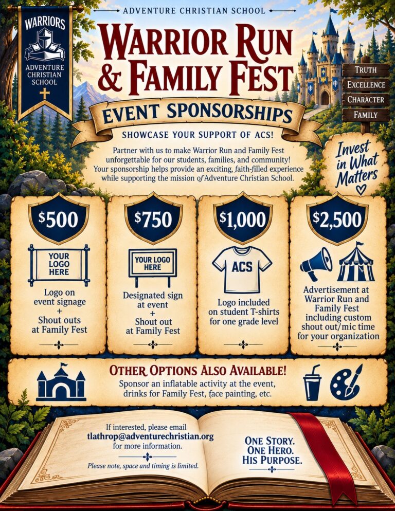 Warrior Run and Family Fest event sponsorships: $500, $750, $1,000 and $2,500 levels, plus other options. Email tlathrop@adventurechristian.org if interested.